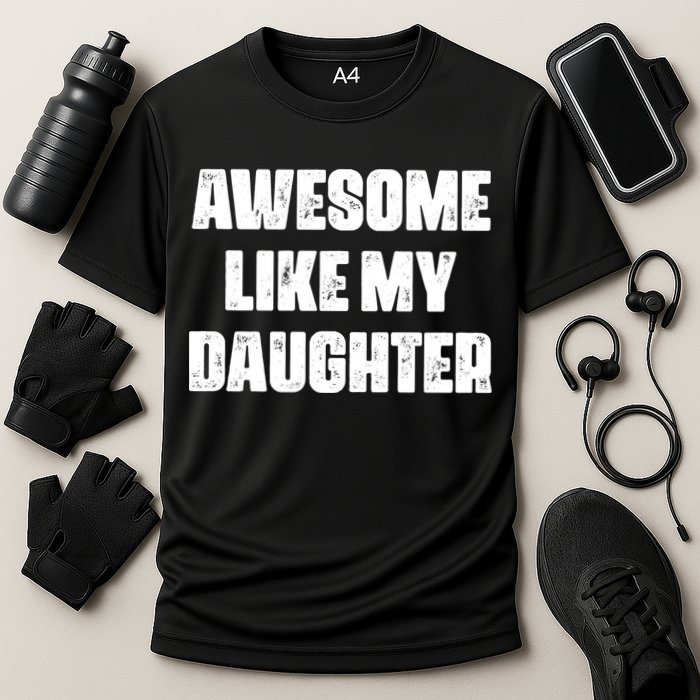 Awesome Like My Daughter Mother's Day Father's Day Mom Dad Cooling Performance Crew T-Shirt