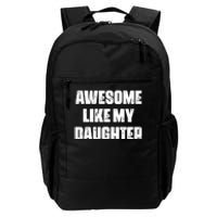 Awesome Like My Daughter Mother's Day Father's Day Mom Dad Daily Commute Backpack