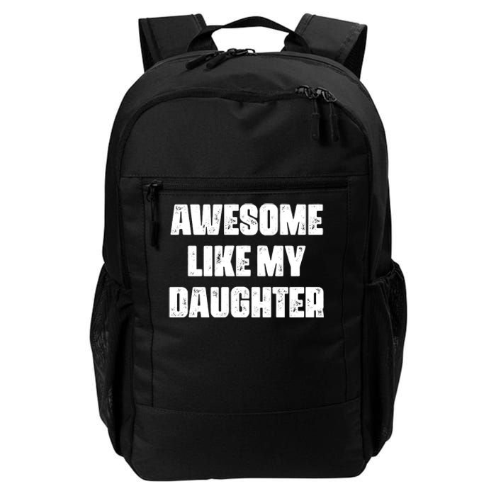 Awesome Like My Daughter Mother's Day Father's Day Mom Dad Daily Commute Backpack