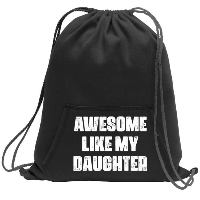 Awesome Like My Daughter Mother's Day Father's Day Mom Dad Sweatshirt Cinch Pack Bag