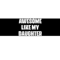 Awesome Like My Daughter Mother's Day Father's Day Mom Dad Bumper Sticker