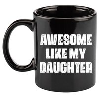 Awesome Like My Daughter Mother's Day Father's Day Mom Dad 11oz C Handle Ceramic Mug