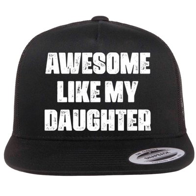 Awesome Like My Daughter Mother's Day Father's Day Mom Dad Flatbill Hat