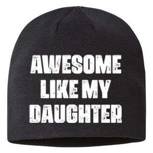 Awesome Like My Daughter Mother's Day Father's Day Mom Dad Sustainable Beanie