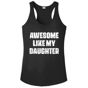 Awesome Like My Daughter Mother's Day Father's Day Mom Dad Ladies PosiCharge Competitor Racerback Tank