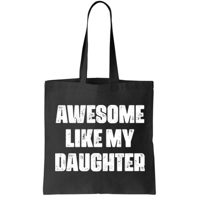 Awesome Like My Daughter Mother's Day Father's Day Mom Dad Bag