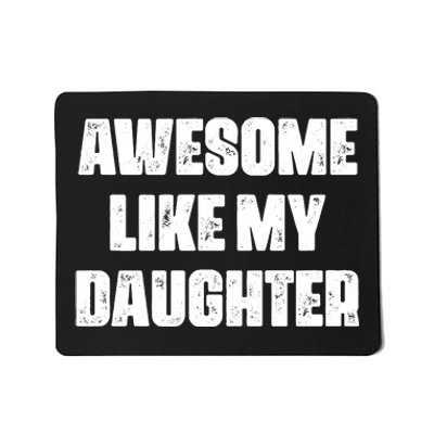 Awesome Like My Daughter Mother's Day Father's Day Mom Dad Mousepad