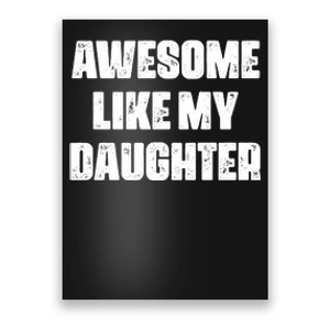 Awesome Like My Daughter Mother's Day Father's Day Mom Dad Poster