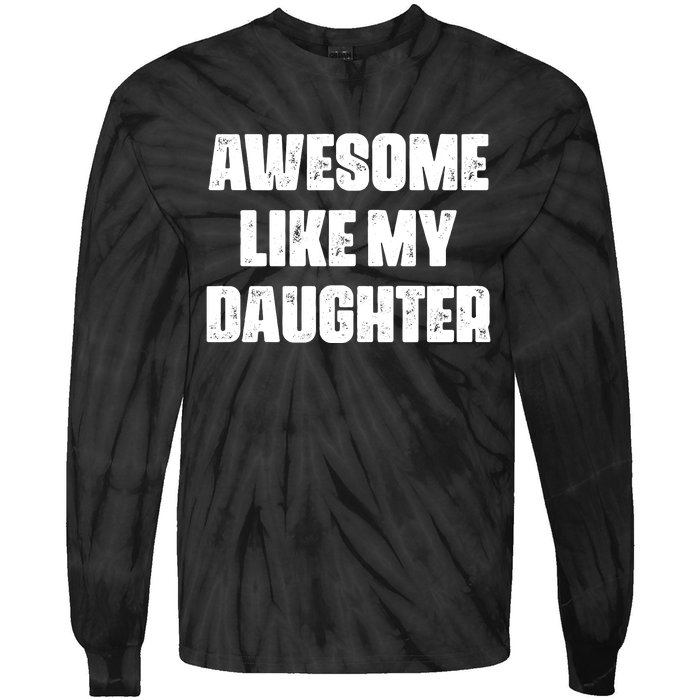 Awesome Like My Daughter Mother's Day Father's Day Mom Dad Tie-Dye Long Sleeve Shirt