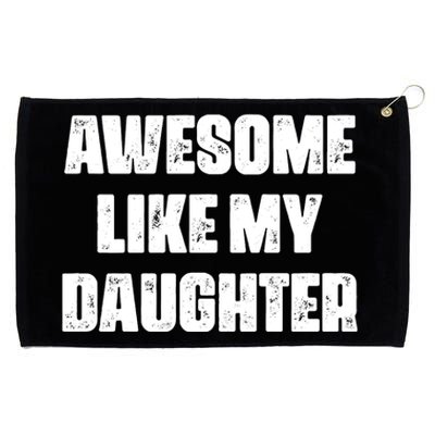 Awesome Like My Daughter Mother's Day Father's Day Mom Dad Grommeted Golf Towel