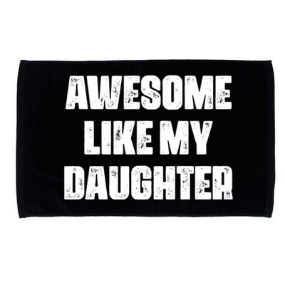 Awesome Like My Daughter Mother's Day Father's Day Mom Dad Microfiber Hand Towel