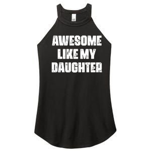 Awesome Like My Daughter Mother's Day Father's Day Mom Dad Women's Perfect Tri Rocker Tank