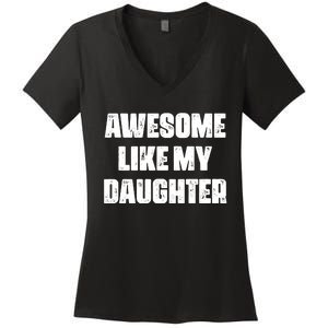 Awesome Like My Daughter Mother's Day Father's Day Mom Dad Women's V-Neck T-Shirt