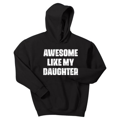 Awesome Like My Daughter Mother's Day Father's Day Mom Dad Kids Hoodie