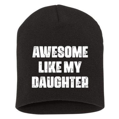 Awesome Like My Daughter Mother's Day Father's Day Mom Dad Short Acrylic Beanie