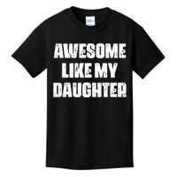 Awesome Like My Daughter Mother's Day Father's Day Mom Dad Kids T-Shirt