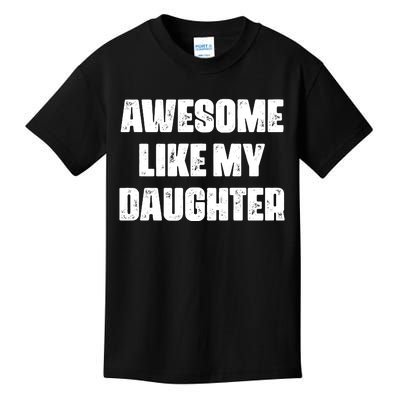 Awesome Like My Daughter Mother's Day Father's Day Mom Dad Kids T-Shirt