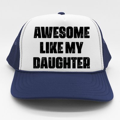 Awesome Like My Daughter Mother's Day Father's Day Mom Dad Trucker Hat