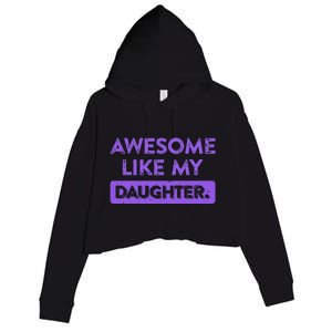 Awesome Like My Daughter MotherS Day Funny Mom Birthday Crop Fleece Hoodie