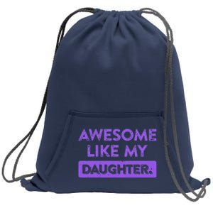 Awesome Like My Daughter MotherS Day Funny Mom Birthday Sweatshirt Cinch Pack Bag