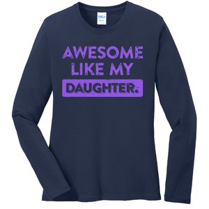 Awesome Like My Daughter MotherS Day Funny Mom Birthday Ladies Long Sleeve Shirt