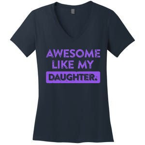 Awesome Like My Daughter MotherS Day Funny Mom Birthday Women's V-Neck T-Shirt