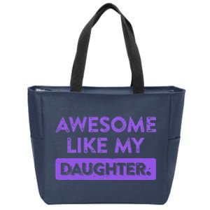 Awesome Like My Daughter MotherS Day Funny Mom Birthday Zip Tote Bag