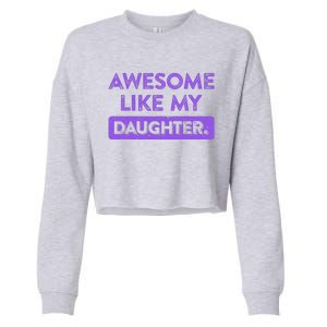 Awesome Like My Daughter MotherS Day Funny Mom Birthday Cropped Pullover Crew