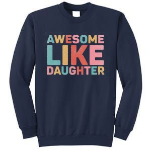 Awesome Like My Daughter Sweatshirt