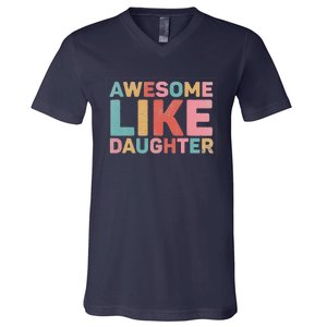 Awesome Like My Daughter V-Neck T-Shirt