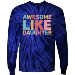 Awesome Like My Daughter Tie-Dye Long Sleeve Shirt