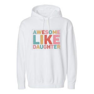 Awesome Like My Daughter Garment-Dyed Fleece Hoodie