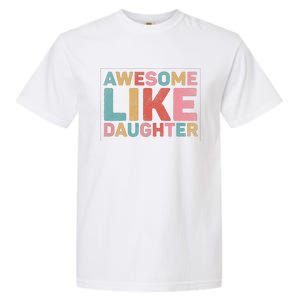 Awesome Like My Daughter Garment-Dyed Heavyweight T-Shirt