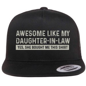 Awesome Like My Daughter In Law Yes She Bought Me This Flat Bill Trucker Hat