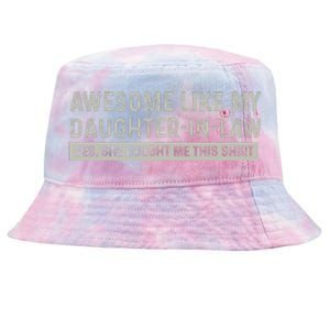 Awesome Like My Daughter In Law Yes She Bought Me This Tie-Dyed Bucket Hat