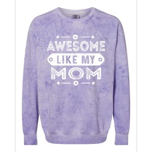 Awesome Like My Mom Like My Mother Colorblast Crewneck Sweatshirt