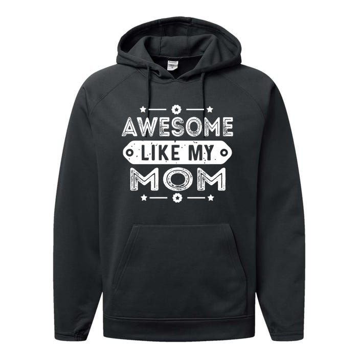 Awesome Like My Mom Like My Mother Performance Fleece Hoodie