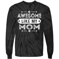 Awesome Like My Mom Like My Mother Tie-Dye Long Sleeve Shirt