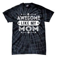 Awesome Like My Mom Like My Mother Tie-Dye T-Shirt