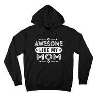 Awesome Like My Mom Like My Mother Tall Hoodie