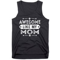 Awesome Like My Mom Like My Mother Tank Top