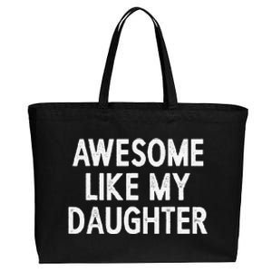 Awesome Like My Daughter Fathers Day Gift From Daughter Cotton Canvas Jumbo Tote