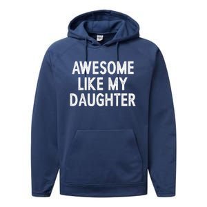 Awesome Like My Daughter Fathers Day Gift From Daughter Performance Fleece Hoodie