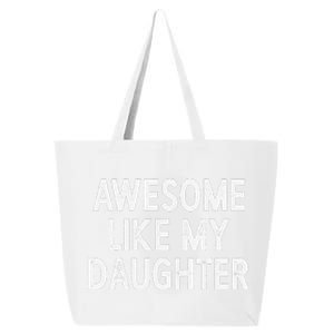 Awesome Like My Daughter Fathers Day Gift From Daughter 25L Jumbo Tote