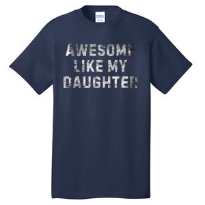 Awesome Like My Daughter Tall T-Shirt