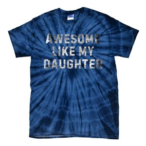 Awesome Like My Daughter Tie-Dye T-Shirt