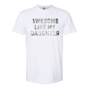 Awesome Like My Daughter Softstyle CVC T-Shirt