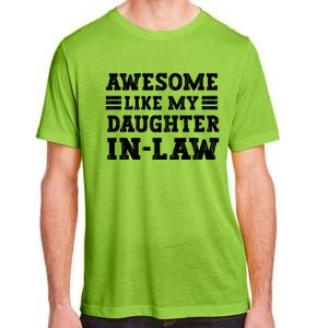 Awesome Like My Daughter In Law FatherS Day From Daughter Adult ChromaSoft Performance T-Shirt