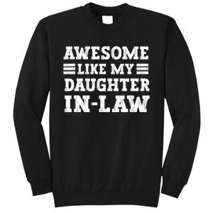 Awesome Like My Daughter In Law FatherS Day From Daughter Sweatshirt