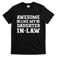 Awesome Like My Daughter In Law FatherS Day From Daughter T-Shirt